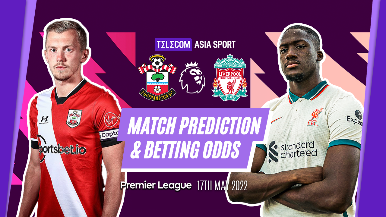 Southampton vs Liverpool Prediction, Video Betting Tips & Odds │17 MAY, 2022