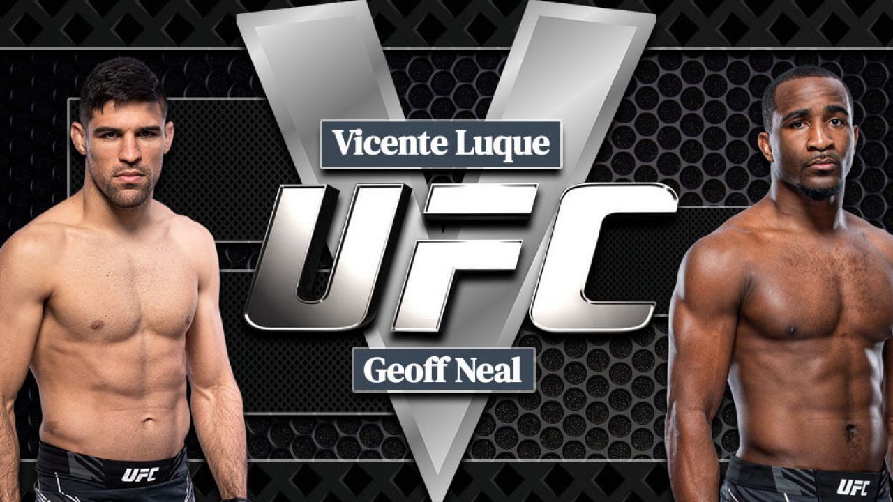 Vicente Luque vs Geoff Neal Prediction, Betting Tips & Odds │07 AUGUST, 2022