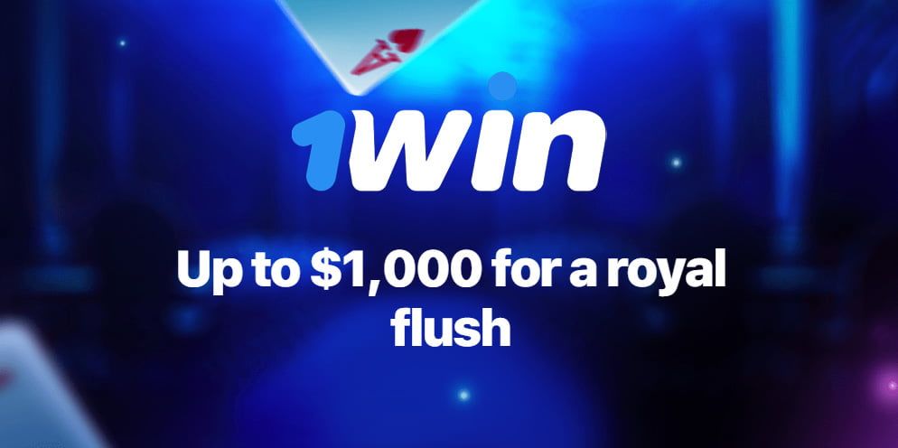 1Win Poker Bonus - Win Up to $1000 for a Royal Flush Today!
