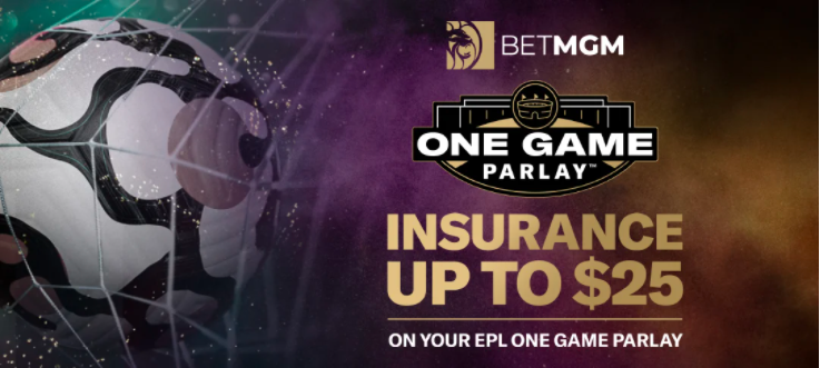 BetMGM EPL One Game Parlay Insurance up to $25