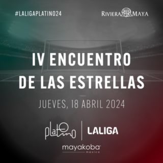 Se viene el el IV Encuentro de las Estrellas de LALIGA