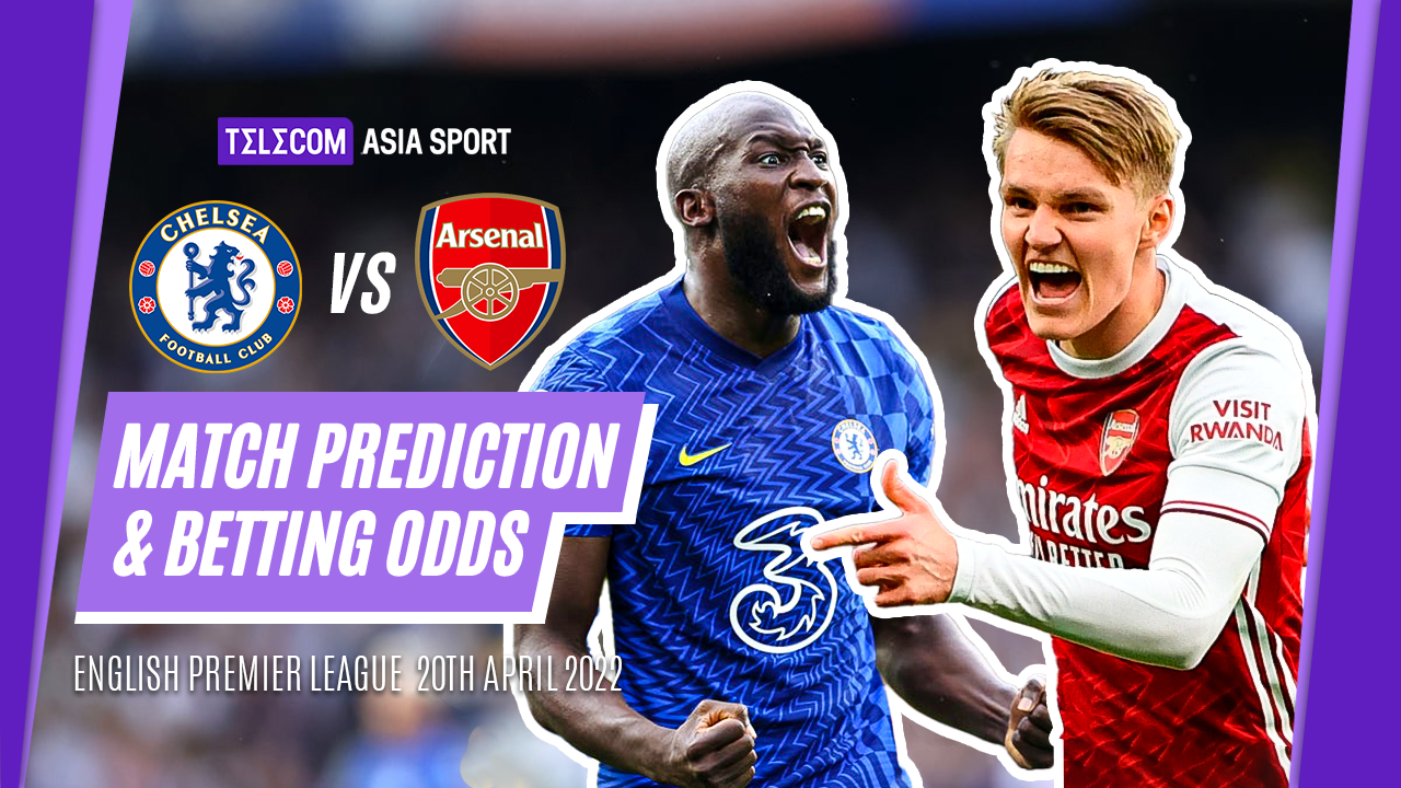 Chelsea vs Arsenal Prediction, Video Betting Tips & Odds │20 APRIL, 2022