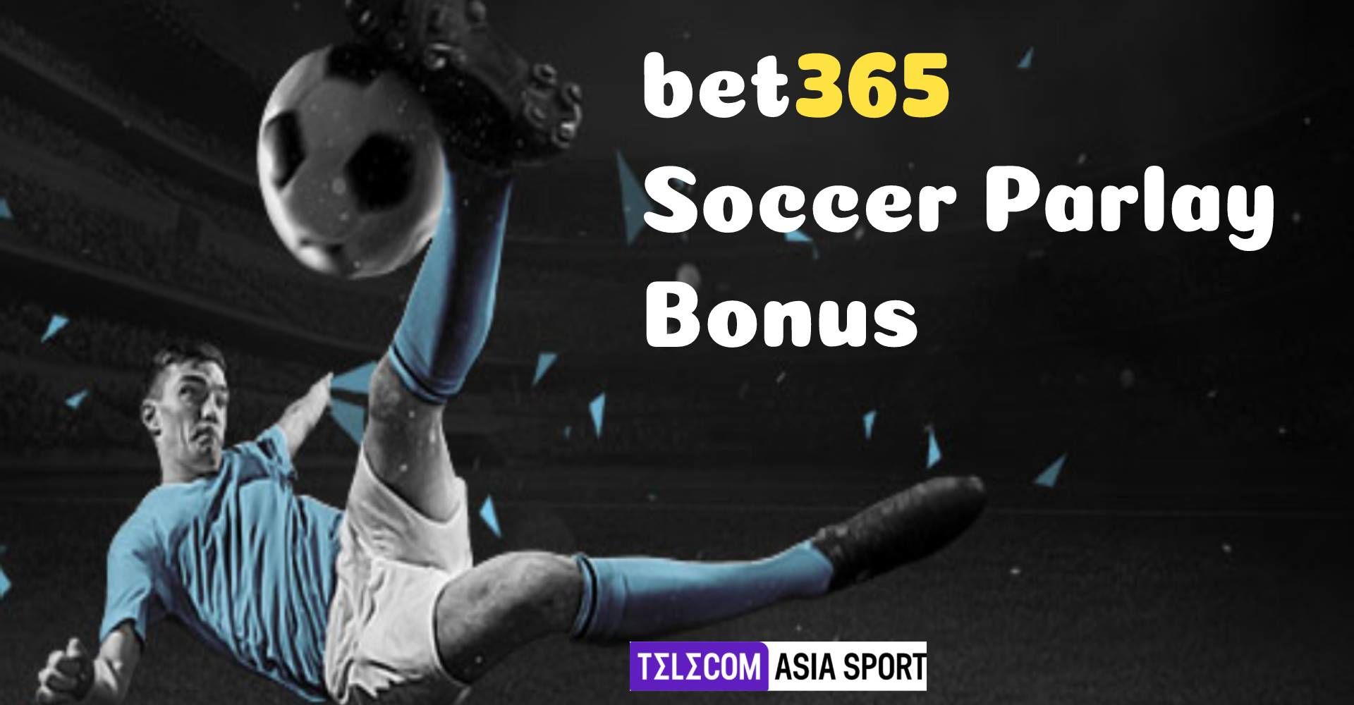 Bet365 Soccer Parley Bonus