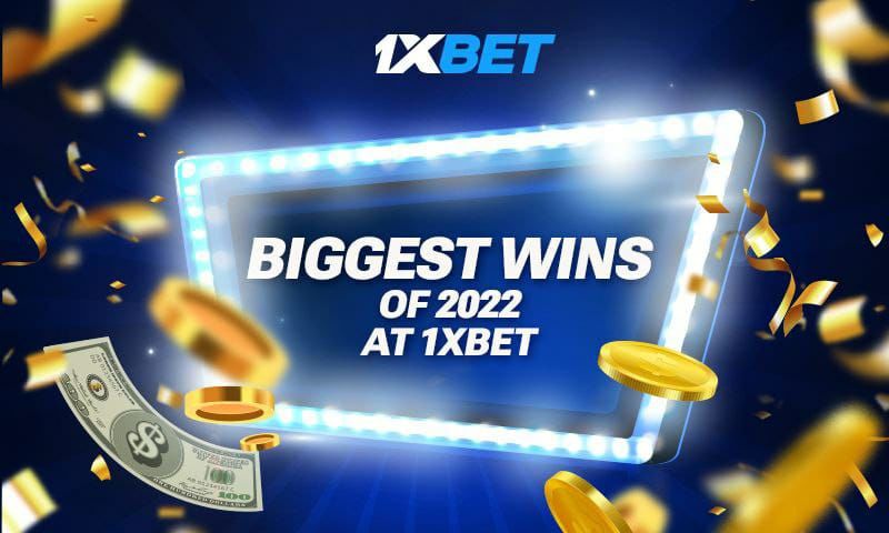 The biggest winnings for 1xBet players in 2022