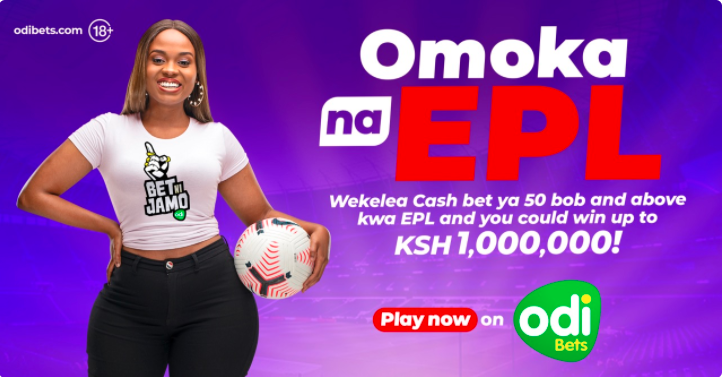 OdiBets bonus for new and loyal gamers OMOKA NA EPL OdiBets sportsbet promotion